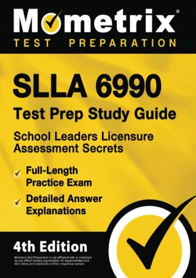 [EBOOK] SLLA 6990 Test Prep Study Guide: School Leaders Licensure Assessment Secrets, Full-Length Practice Exam, Detailed Answer Explanations: [4th Edition]