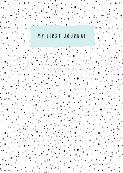 [READ] My First Journal for Children: Mindfulness, thoughts, goals, activities, fun facts and more.