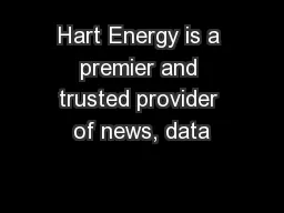 Hart Energy is a premier and trusted provider of news, data