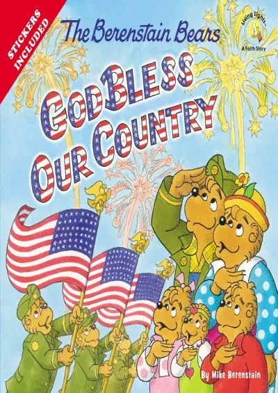 [READ] The Berenstain Bears God Bless Our Country (Berenstain Bears/Living Lights: A Faith Story)