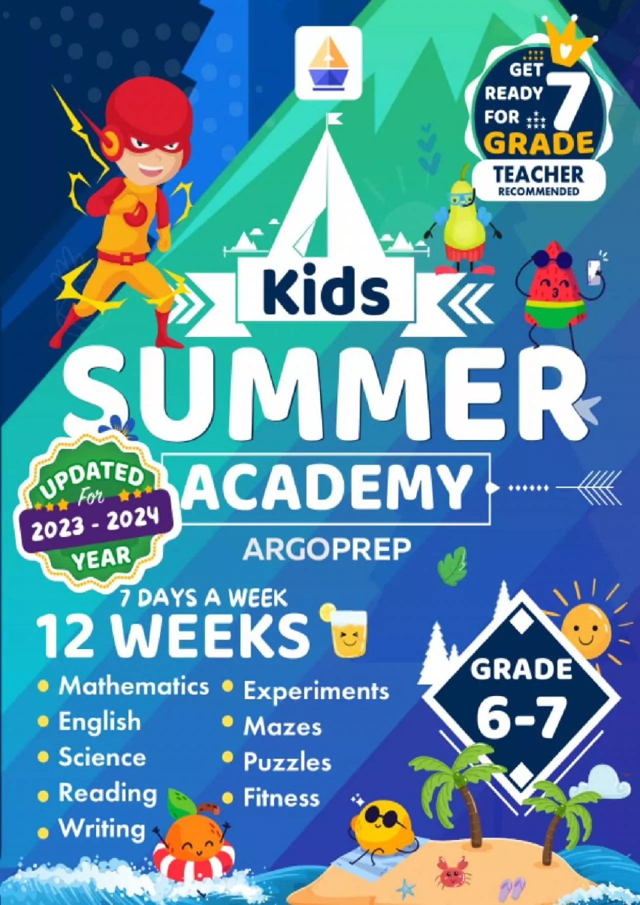 [READ] Kids Summer Academy by ArgoPrep - Grades 6-7: 12 Weeks of Math, Reading, Science,