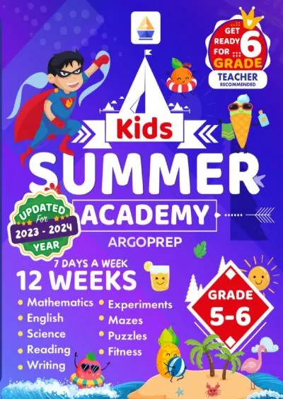 [EBOOK] Kids Summer Academy by ArgoPrep - Grades 5-6: 12 Weeks of Math, Reading, Science, Logic, Fitness and Yoga | Online Access Included | Prevent Summer Learning Loss