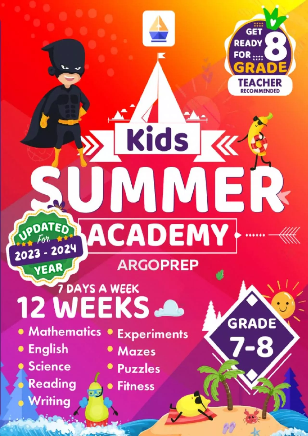 PDF-[READ] Kids Summer Academy by ArgoPrep - Grades 7-8: 12 Weeks of Math, Reading, Science,