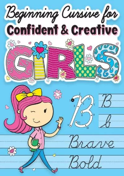 [READ] Beginning Cursive for Confident  Creative Girls: Cursive Handwriting Workbook for