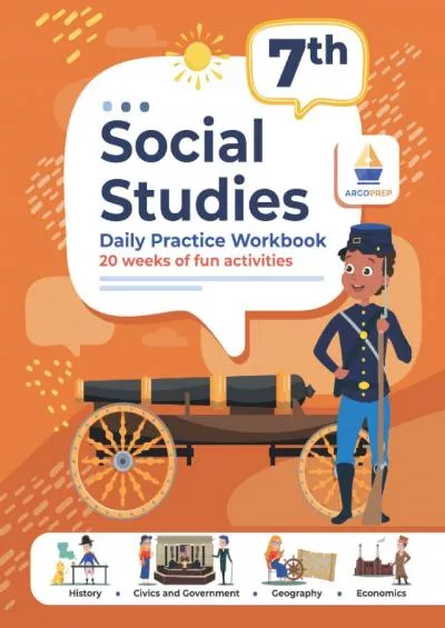 [EBOOK] 7th Grade Social Studies: Daily Practice Workbook | 20 Weeks of Fun Activities | History | Government | Geography | Economics | + Video Explanations for Each Question (Social Studies by ArgoPrep)