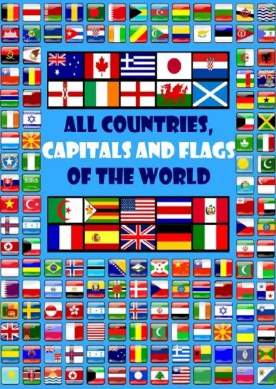 [DOWNLOAD] All countries, capitals and flags of the world: A guide to flags from around the world