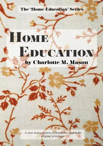 [DOWNLOAD] Home Education (The Home Education Series)