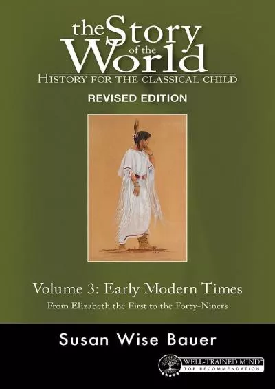 [READ] Story of the World, Vol. 3 Revised Edition: History for the Classical Child: Early Modern Times (Story of the World, 11)