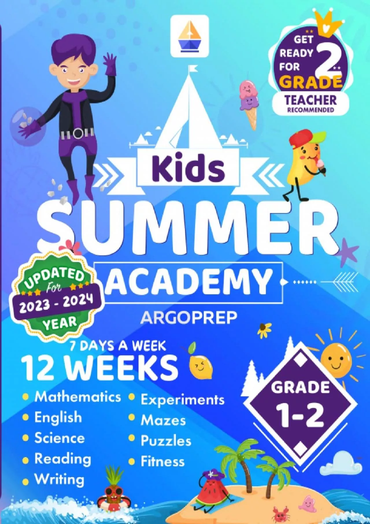 [READ] Kids Summer Academy by ArgoPrep - Grades 1-2: 12 Weeks of Math, Reading, Science,