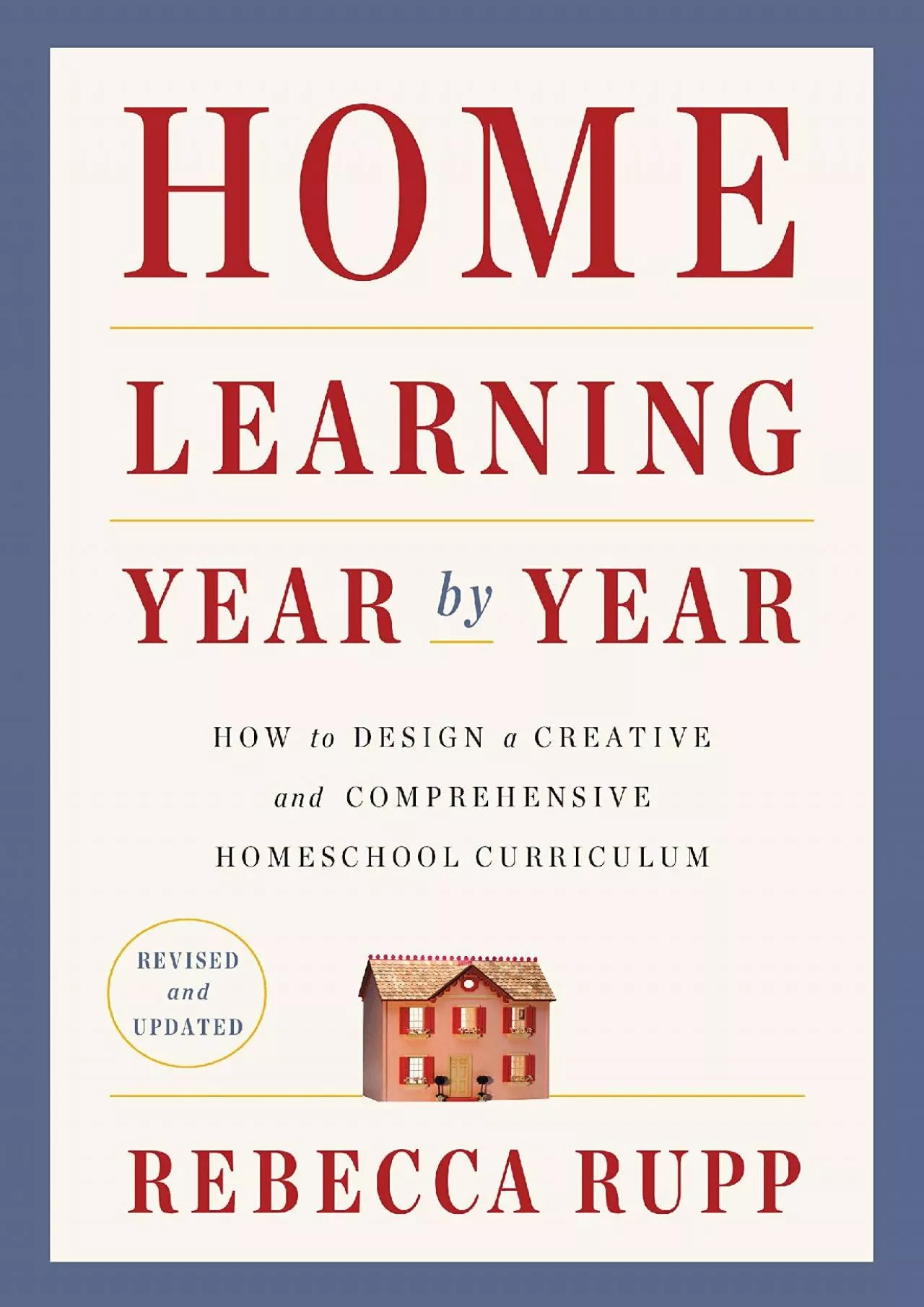 [READ] Home Learning Year by Year, Revised and Updated: How to Design a Creative and Comprehensive