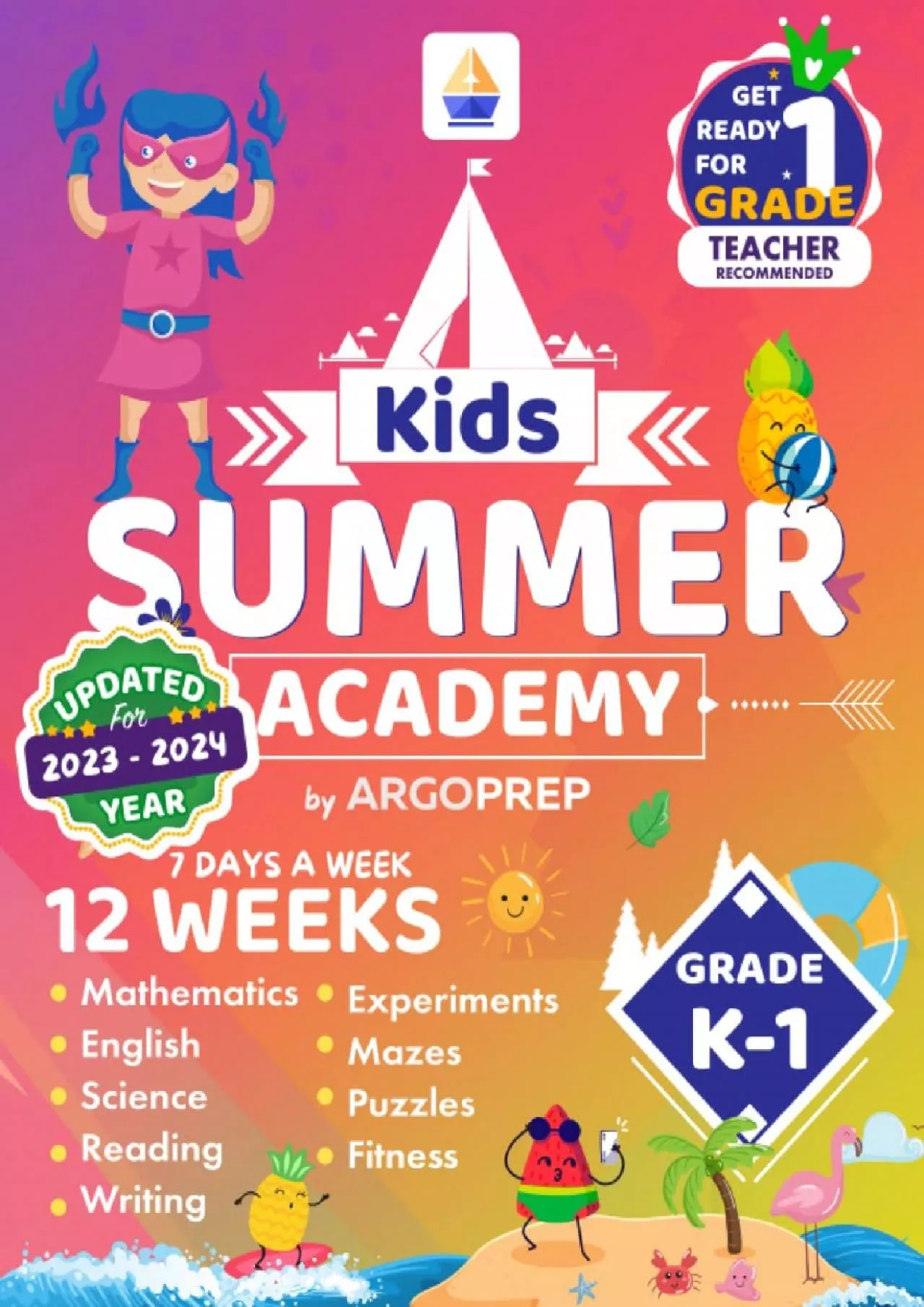 [EBOOK] Kids Summer Academy by ArgoPrep - Grades K-1: 12 Weeks of Math, Reading, Science,