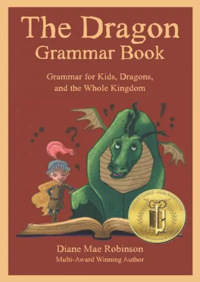 [EBOOK] The Dragon Grammar Book: Grammar for Kids, Dragons, and the Whole Kingdom