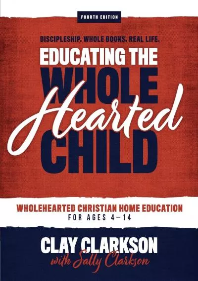 [DOWNLOAD] Educating the Wholehearted Child