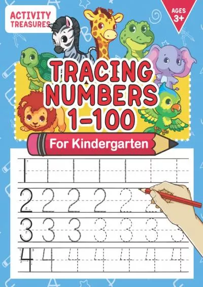 [DOWNLOAD] Tracing Numbers 1-100 For Kindergarten: Number Practice Workbook To Learn The