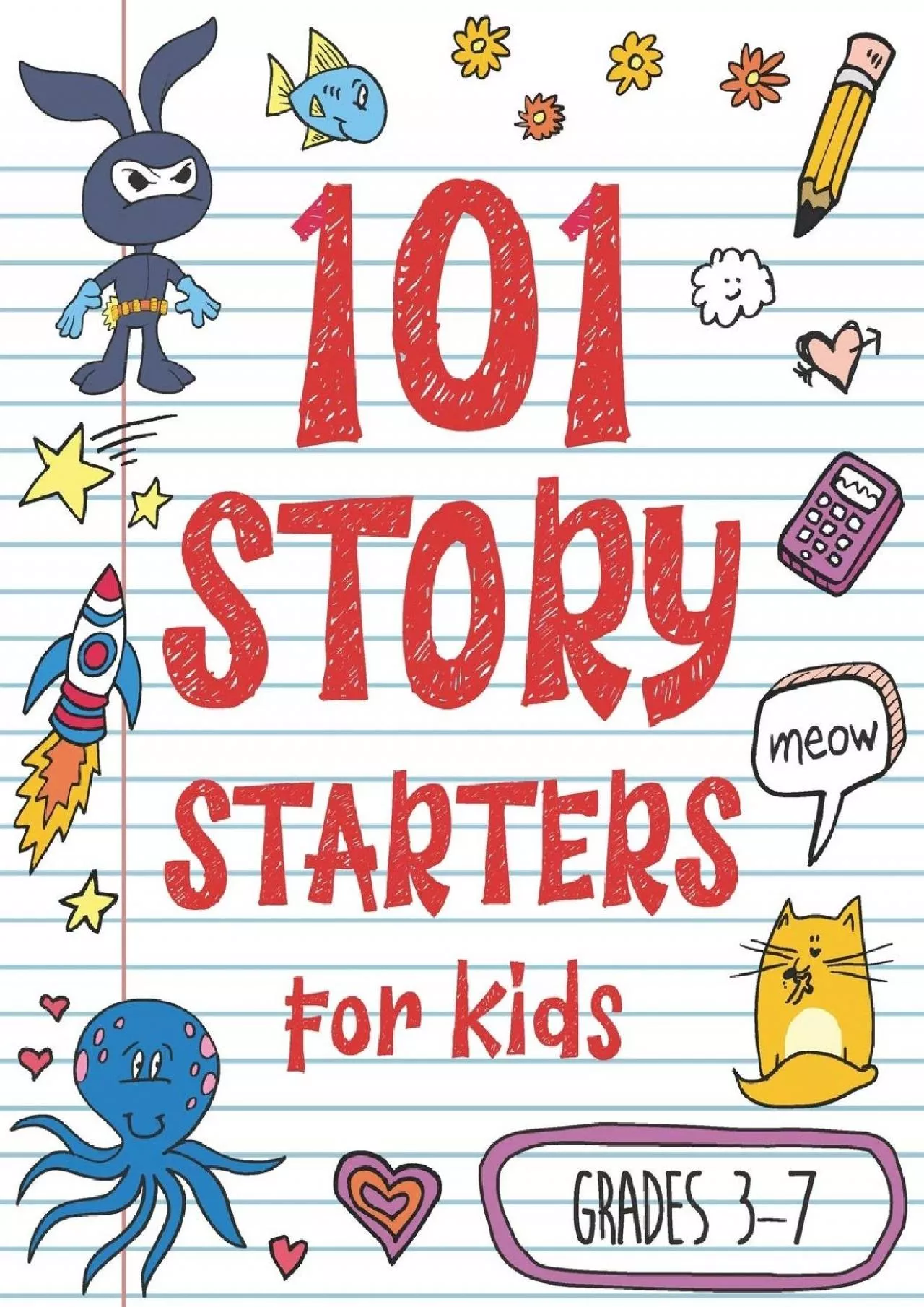 PDF-[DOWNLOAD] 101 Story Starters for Kids: One-Page Prompts to Kick Your Imagination into