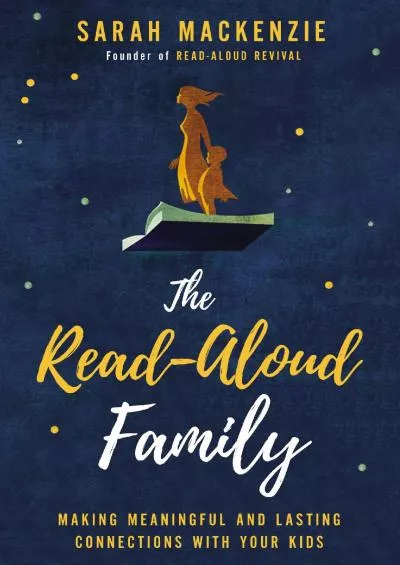 [DOWNLOAD] The Read-Aloud Family: Making Meaningful and Lasting Connections with Your