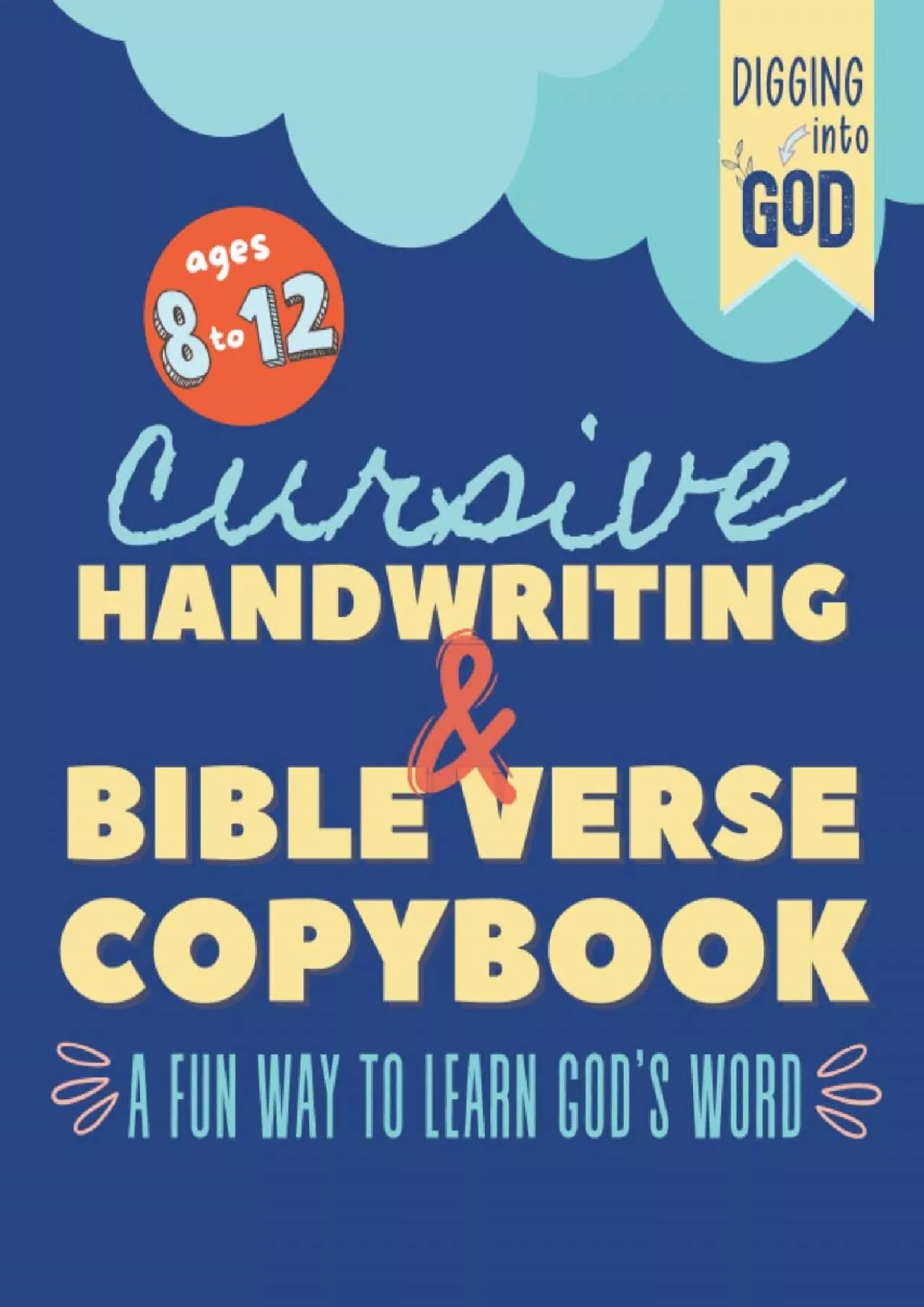 PDF-[DOWNLOAD] Cursive Handwriting Bible Verse Copybook For Kids Ages 8 to 12: A FUN Bible