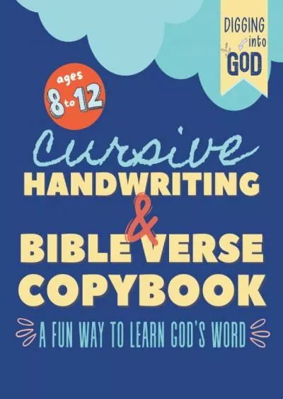 [DOWNLOAD] Cursive Handwriting  Bible Verse Copybook For Kids Ages 8 to 12: A FUN Bible Curriculum to Help Children Understand Scripture thru Drawing, Using a Dictionary, and Practicing Their Penmanship
