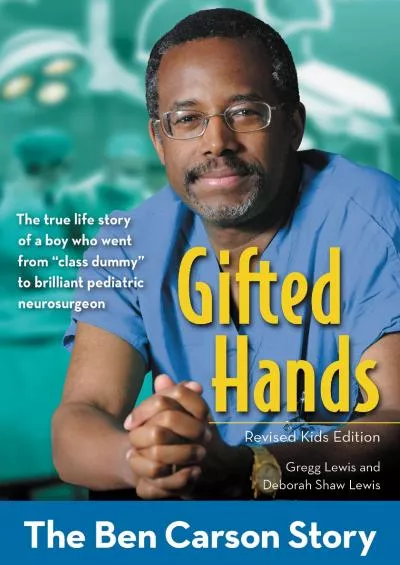 [READ] Gifted Hands, Revised Kids Edition: The Ben Carson Story (ZonderKidz Biography)