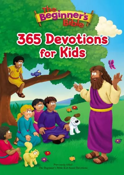 [DOWNLOAD] The Beginner\'s Bible 365 Devotions for Kids