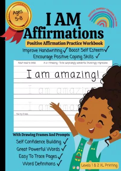 [DOWNLOAD] I AM Affirmations for Kids, Handwriting Practice book for Kids Ages 6-8 Printing Workbook, Powerful Mindset Training, Writing Levels 1  2: Growth ... kids, Affirmation handwriting book for kids