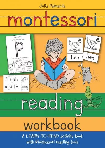 [EBOOK] Montessori Reading Workbook: A LEARN TO READ activity book with Montessori reading tools (Montessori Activity Books for Home and School)