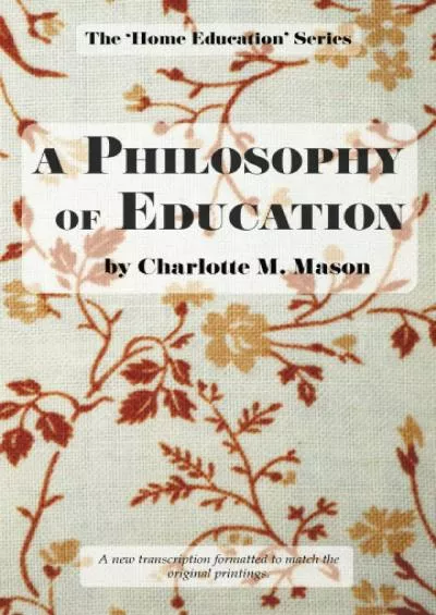 [EBOOK] A Philosophy of Education (The Home Education Series)