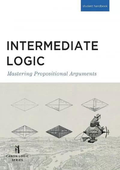 [READ] Intermediate Logic, Student Edition (Canon Logic)