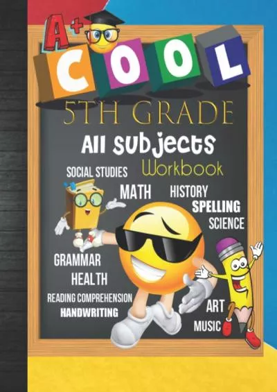 [DOWNLOAD] 5th Grade All Subjects Workbook: Grade 5 Homeschool All-In-One Curriculum Worksheets: Math, Language Arts, Science, History, Social Studies, Spelling, ... Tracker Sheets and End-of-Year Elevation Form