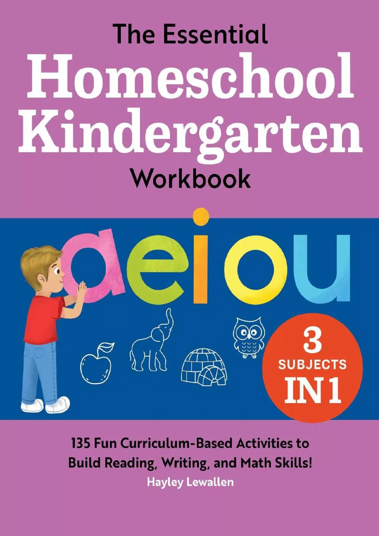 [READ] The Essential Homeschool Kindergarten Workbook: 135 Fun Curriculum-Based Activities