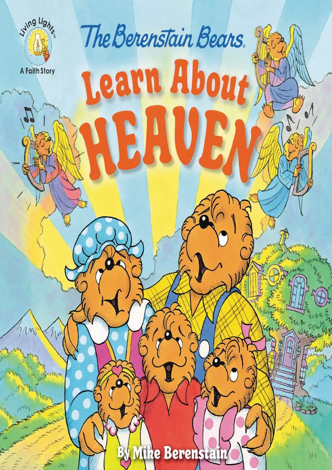 PDF-[EBOOK] The Berenstain Bears Learn About Heaven (Berenstain Bears/Living Lights: A Faith