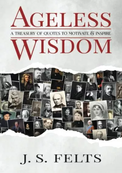 [DOWNLOAD] Ageless Wisdom: A Treasury of Quotes to Motivate  Inspire