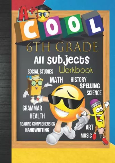 [EBOOK] 6th Grade All Subjects Workbook: Grade 6 Homeschool All-In-One Curriculum Worksheets: Math, Grammar, Science, History, Social Studies, Spelling, ... Tracker Sheets and End-of-Year Elevation Form