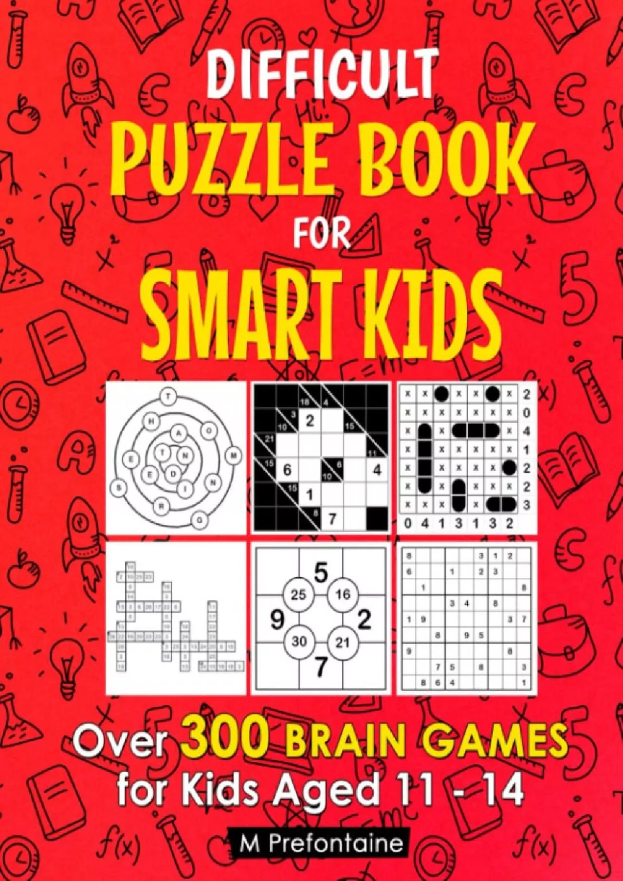 [DOWNLOAD] Difficult Puzzle Book for Smart Kids: Over 300 Brain Games for Kids Aged 11