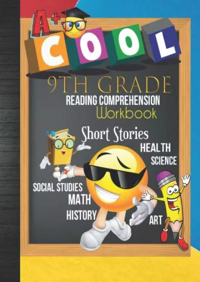 [EBOOK] 9th Grade Reading Comprehension Workbook: 9th Grade Homeschool Classroom Curriculum Reading Subjects: Read Short Stories Science History Social ... Tracker Sheets and End-of-Year Elevation Form