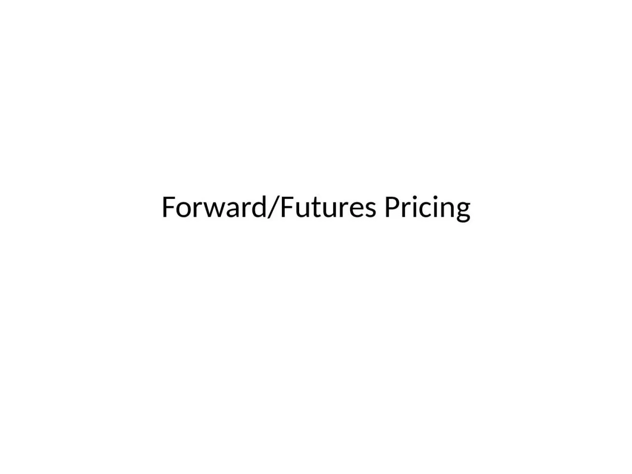 Forward/Futures Pricing Financial Derivatives