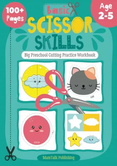 [READ] Basic Scissor Skills: Big Preschool Cutting Practice Workbook: A Fun Activity Book