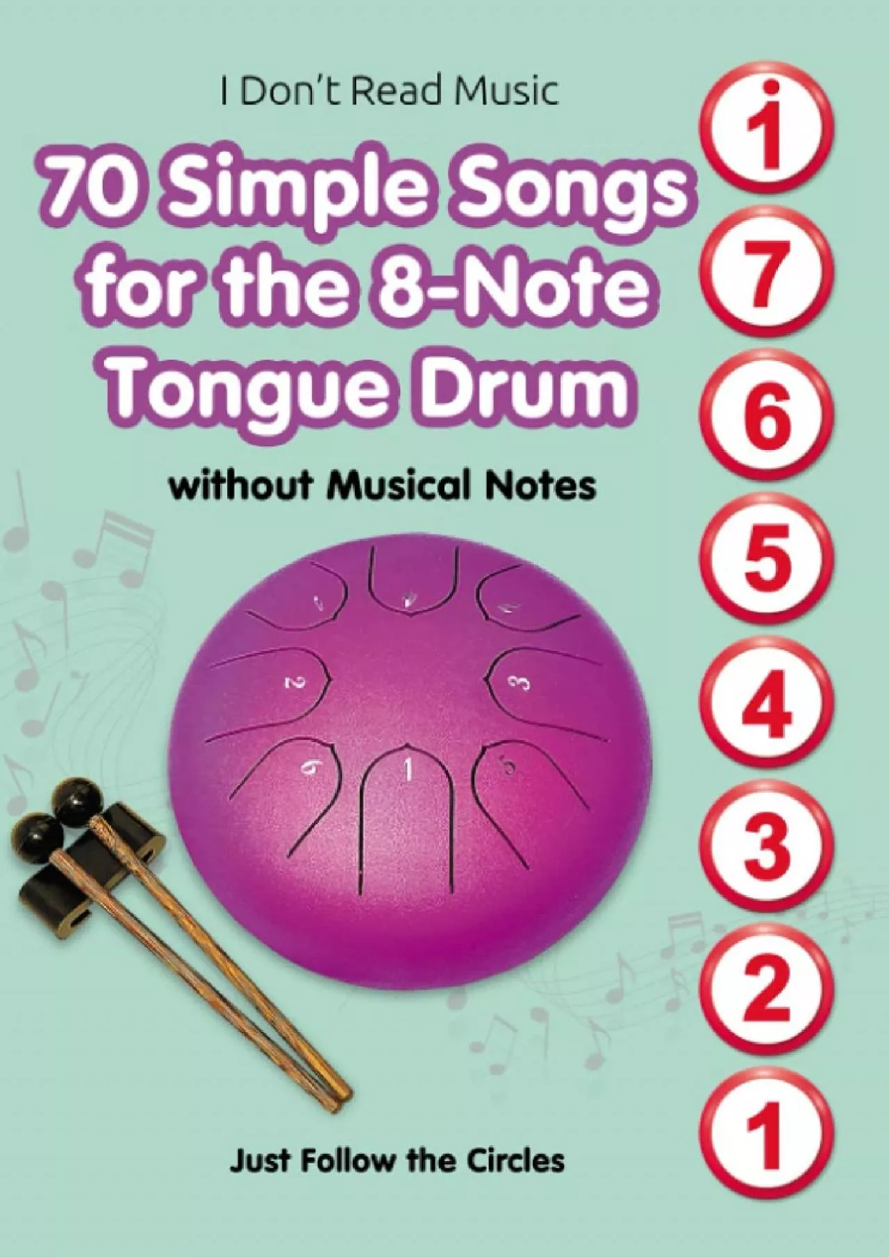 PDF-[EBOOK] 70 Simple Songs for the 8-Note Tongue Drum. Without Musical Notes: Just Follow