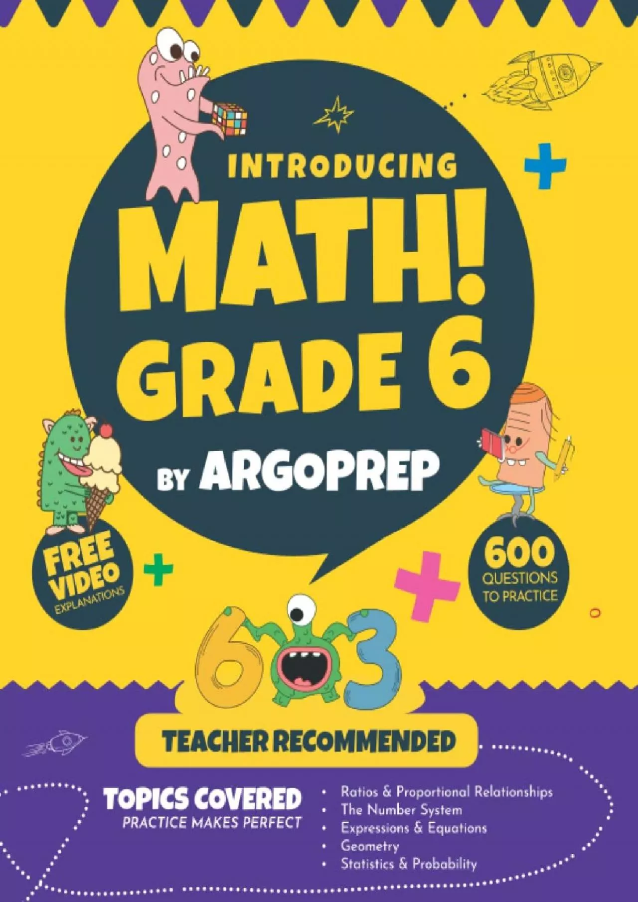 [DOWNLOAD] Introducing MATH Grade 6 by ArgoPrep: 600+ Practice Questions + Comprehensive