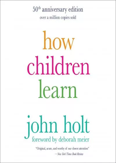[DOWNLOAD] How Children Learn (50th anniversary edition)