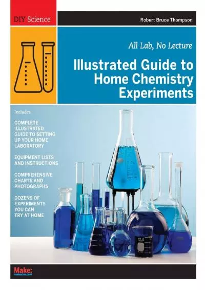[EBOOK] Illustrated Guide to Home Chemistry Experiments: All Lab No Lecture (DIY Science)