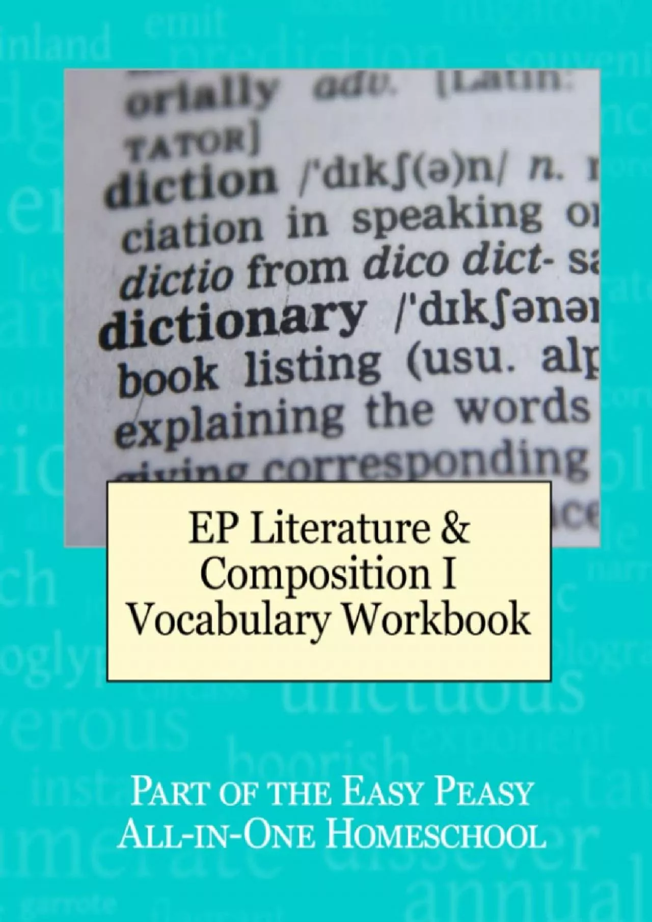 [EBOOK] EP Literature and Composition I Vocabulary Workbook: Part of the Easy Peasy All-in-One