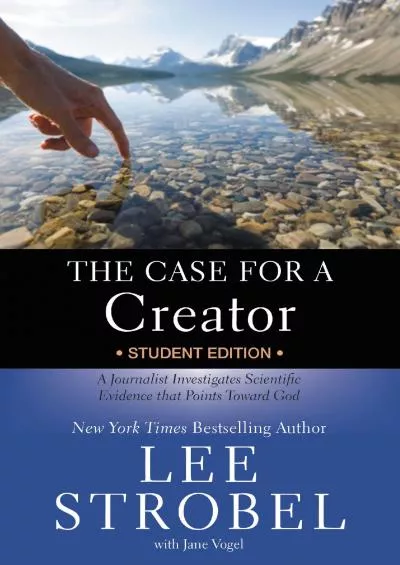 [DOWNLOAD] The Case for a Creator Student Edition: A Journalist Investigates Scientific