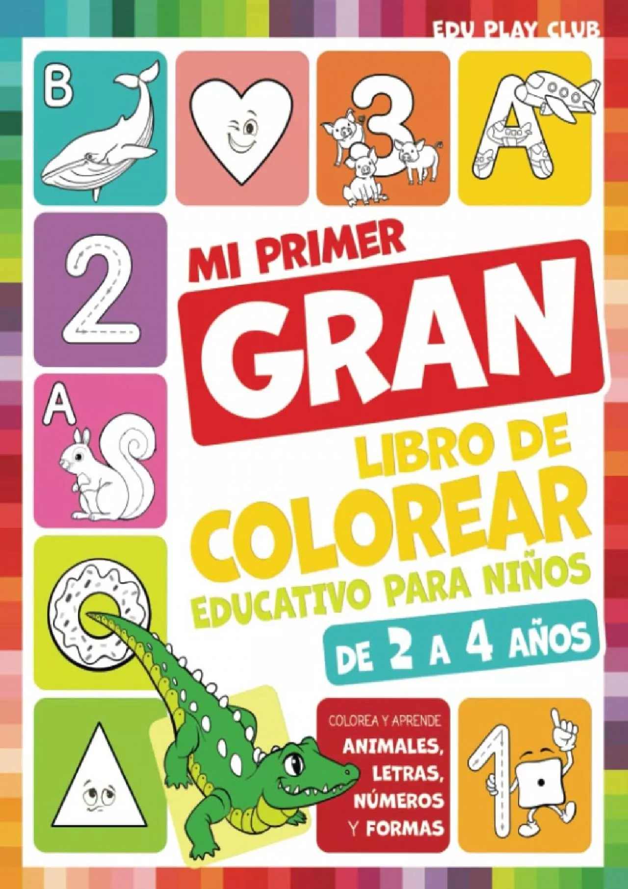 PDF-[READ] Mi primer gran libro para colorear educativo para niños de 2 a 4 años: Colorea