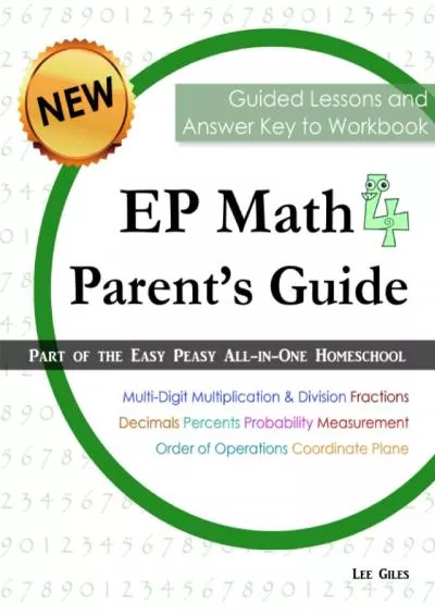 [READ] EP Math 4 Parents Guide: Part of the Easy Peasy All-in-One Homeschool