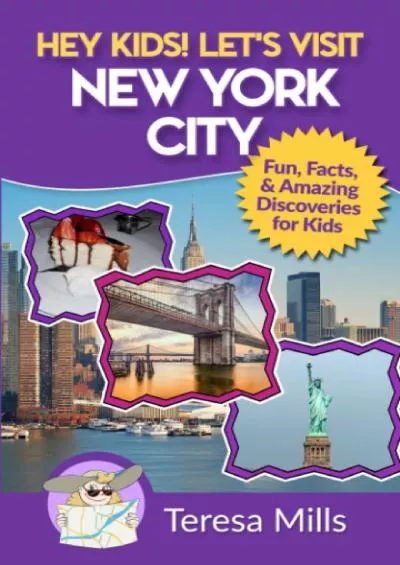 [EBOOK] Hey Kids Lets Visit New York City: Fun Facts and Amazing Discoveries for Kids