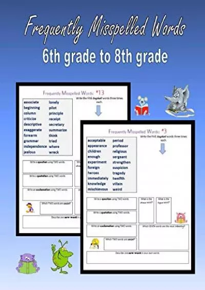 [DOWNLOAD] Frequently Misspelled Words (6th grade to 8th grade): 400 Challenging Spelling