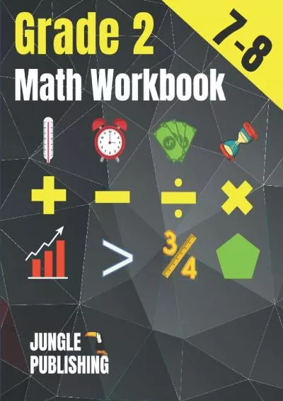 [READ] 2nd Grade Math Workbook: Addition Subtraction Multiplication Division Fractions Geometry Measurement Time and Statistics for Age 7-8 (Digits 0-100) | Grade 2