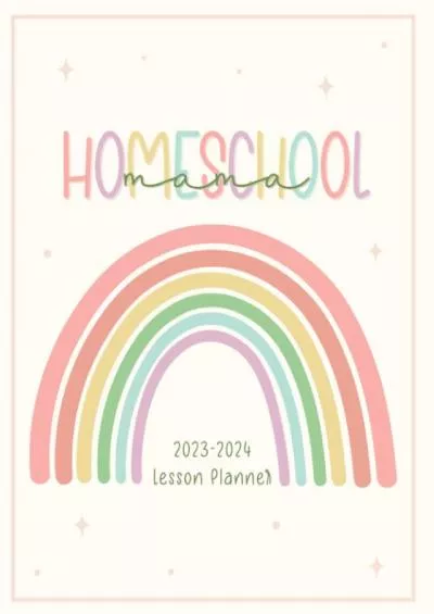 [DOWNLOAD] 2023-2024 Homeschool Mama Lesson Planner: Weekly  Monthly Planning and Grade Book for Teaching Multiple Kids - Academic School Year - Pastel Rainbow
