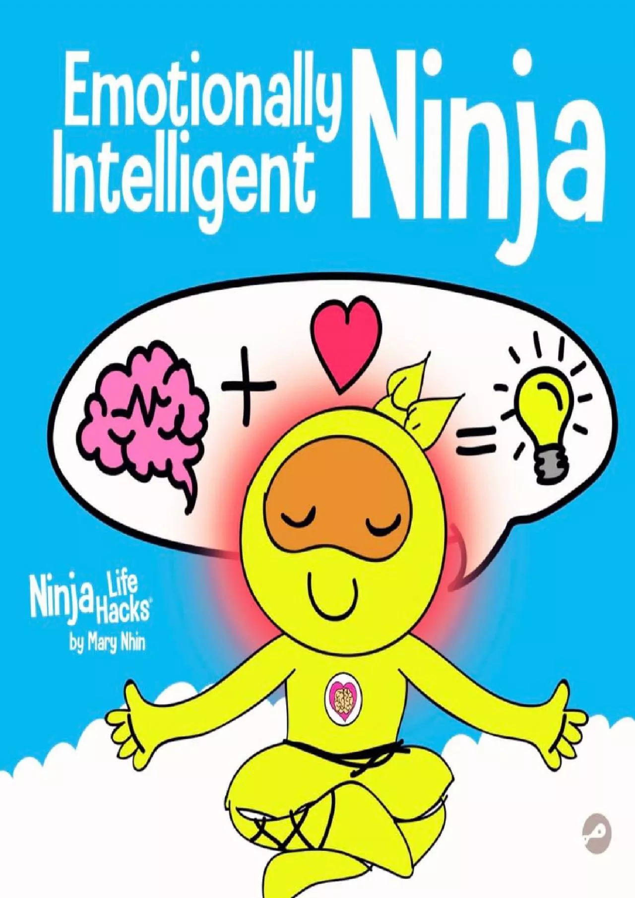 [DOWNLOAD] Emotionally Intelligent Ninja: A Childrens Book About Developing Emotional